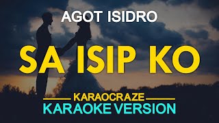 SA ISIP KO - Agot Isidro (KARAOKE Version)