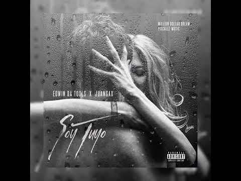 Edwin Datools X Juangax El Galactico -  Soy Tuyo (AUDIO)