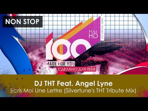 DJ THT Feat. Angel Lyne - Ecris Moi Une Lettre (Silvertune's THT Tribute Mix)