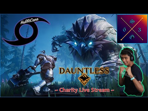 DAUNTLESS CHARITY LIVE STREAM w/ MrWolf9600, TTV_Trooper47 & Chac N Meese! - 1080p 60fps Gameplay