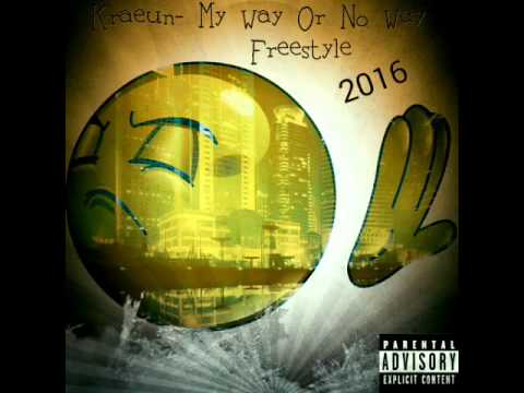 Kraeun - My Way Or No Way Freestyle