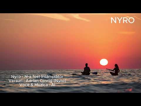 NYRO - N-a fost Întâmplător (Versuri: Adrian Covrig )