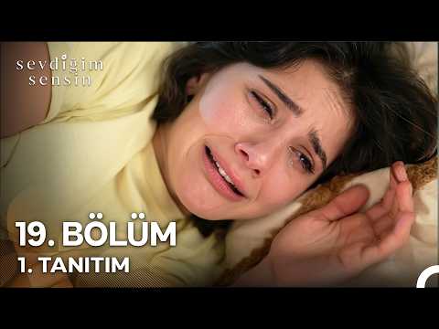 Sevdiğim Sensin Sevdiğim Sensin 19. Bölüm 1. Fragmanı