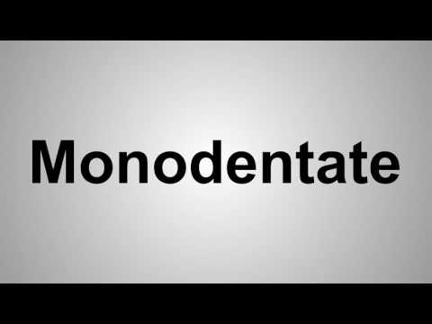 How To Pronounce Monodentate