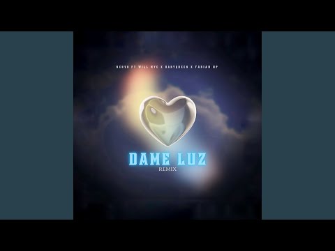DAME LUZ (Remix)