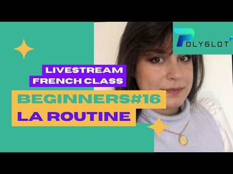 Polyglot French - Lesson 16 beginners - Routine