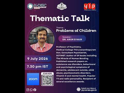 YIP 9.0 Thematic Talk -2 ' Problems of Children ' Dr. Arun B Nair , Prof . Psychiatry