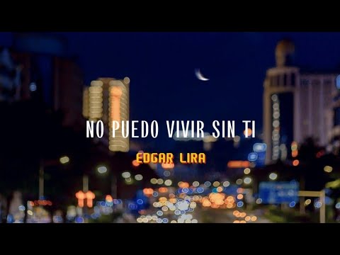 No Puedo Vivir Sin Ti - Ciudad Lypton