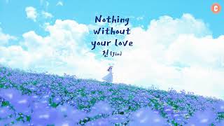Download lagu [Lyrics   Vietsub] Nothing Without Your Love - Jin 진 mp3