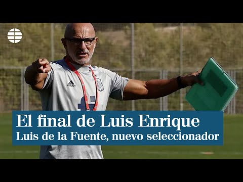 Luis Enrique ya es historia; Luis de la Fuente, nuevo seleccionador nacional