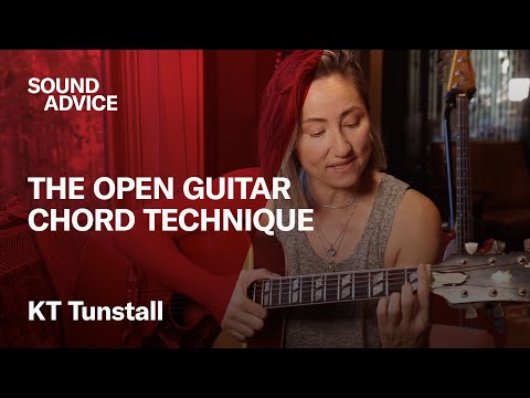 Sound Advice: KT Tunstall - The Open Guitar Chord Technique