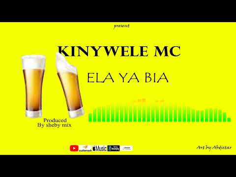 Kinywele Mc ela ya bia OfficialAudio