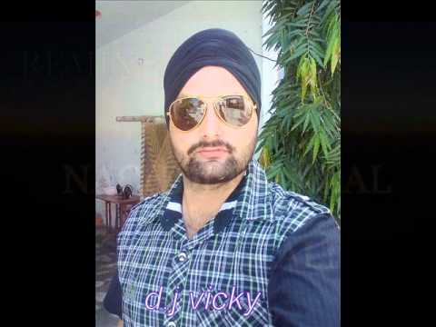 D.J VICKY REMIX SONG NACHDI DE NAAL {ANGREJ ALI}