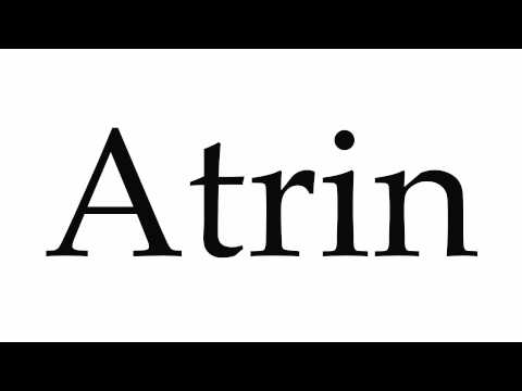 How to Pronounce Atrin