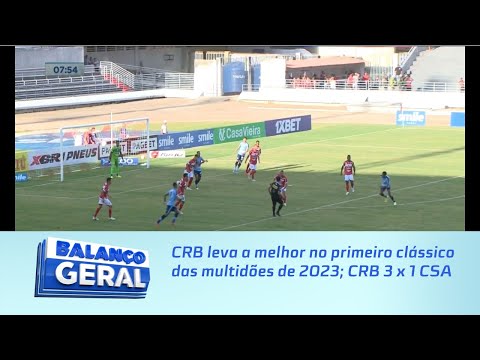 Campeonato Alagoano: CRB leva a melhor no primeiro clássico das multidões de 2023; CRB 3 x 1 CSA