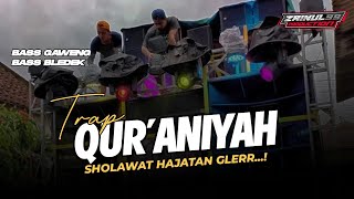 Download lagu DJ TRAP SHOLAWAT HAJATAN QURANIYAH BASS GLER AMUNISI JENANGAN mp3