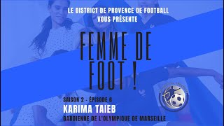 Episode 6 - SAISON 2 - Femme de foot ! - Karima Taieb, gardienne à l'Olympique de Marseille