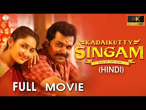 Sardar Singam | Kadaikutty Singam - Full Movie [4K] | Hindi Dubbed | Karthi | Sathyaraj | Sayyeshaa
