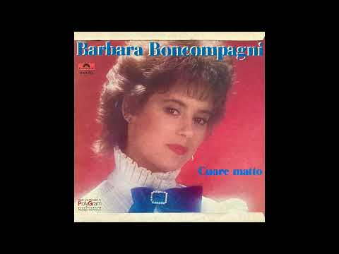 Barbara Boncompagni - Cuore Matto (Cheap Edit)