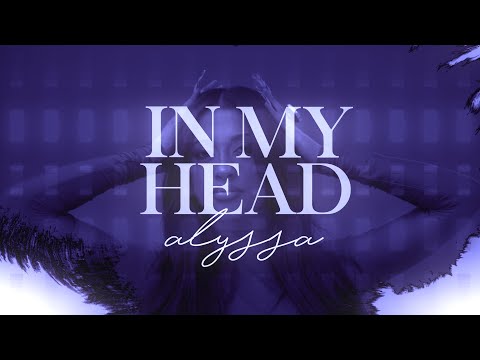 ALYSSA - In My Head (Official Lyric Video)