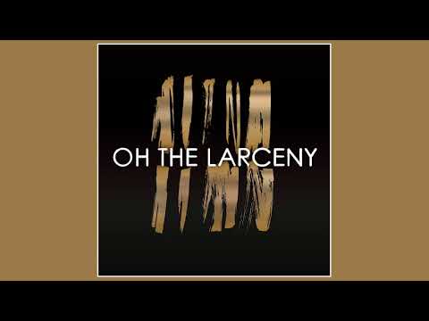 Oh The Larceny - Man On A Mission | (Official Audio)