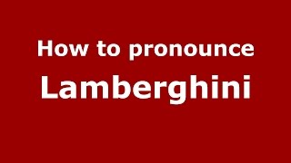 How to pronounce Lamberghini