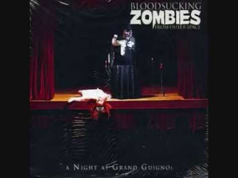 Bloodsucking Zombies from Outer Space - A Night at Grand Guignol (Full Album)
