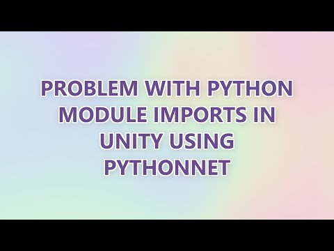 Problem With Python Module Imports In Unity Using Pythonnet 2 Solutions