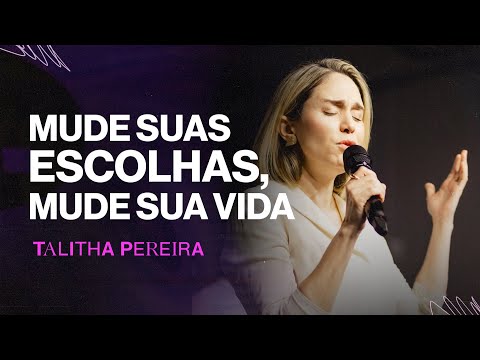 Change your choices, change your life - Talitha Pereira