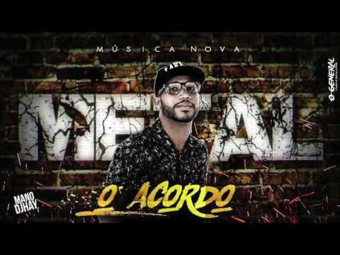 Mc Metal - O Acordo Musica Nova  Lançamento 2017