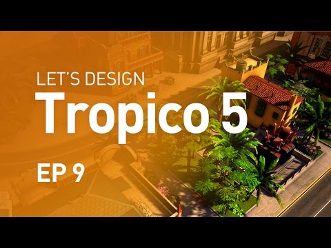 Let's Design Tropico 5 - EP 9 - Power to the People