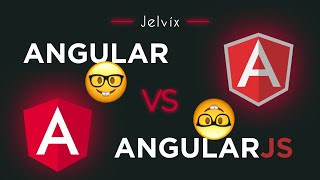 ANGULAR VS ANGULARJS | HOW ARE THEY DIFFERENT?