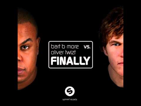 Bart B More vs. Oliver Twizt - Finally (Original Mix)