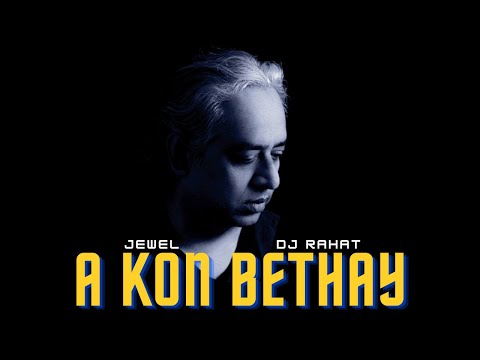 A Kon Bethay 2020 - Jewel x DJ Rahat
