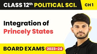 Integration of Princely States - Challenges of Nation Building | Class 12 Political Science 2022-23