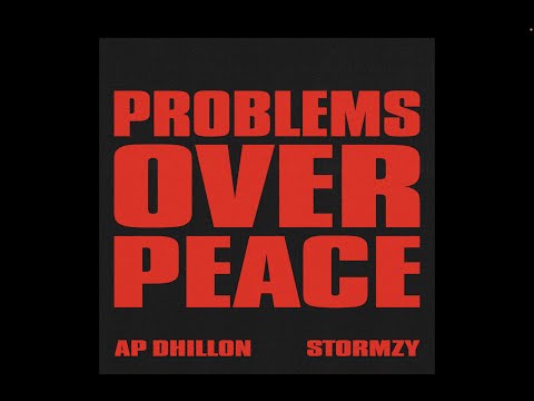 Problems Over Peace - AP Dhillon | Stormzy