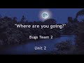 Where Are You Going Song Bugs Team 2 Unit 2