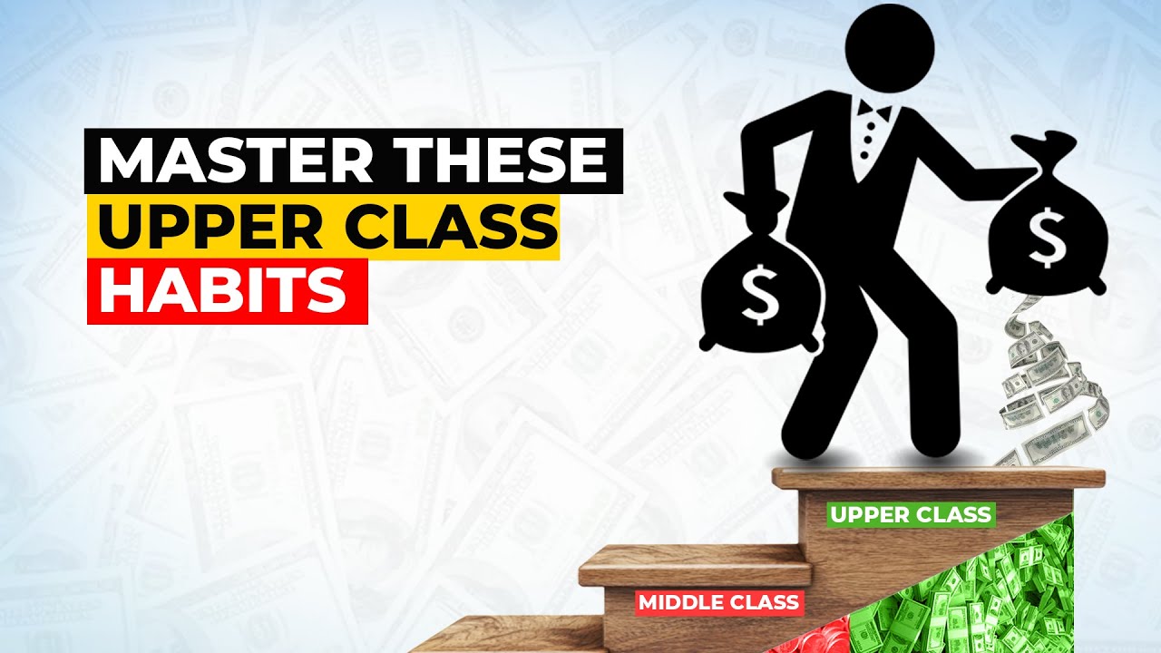 If You Master These HABITS, You're Secretly becoming UPPER CLASS