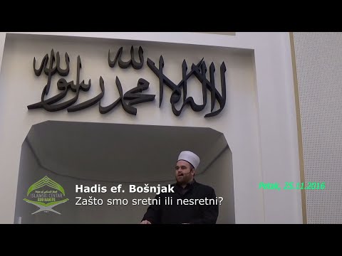 Hadis ef. Bošnjak - "Zašto smo sretni ili nesretni?"