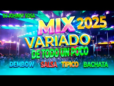 De Todo Un Poco Mix 2025 \ Dembow \ Salsa \ Merengue Tipico \ Bachata