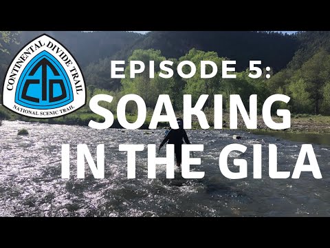 CDT Episode 5 - Soaking in the Gila