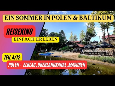 Teil 4, Die Masuren, ein vielseitiges Paradies, der Oberlandkanal ein Meisterwerk der Technik.