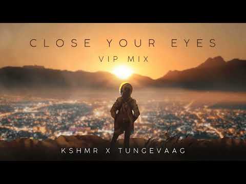 KSHMR X Tungevaag - Close Your Eyes (VIP Mix) ( slow + reverb )