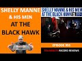 Shelly Manne - At The Black Hawk (Episode 355)