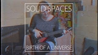 Solid Spaces - Birth Of A Universe