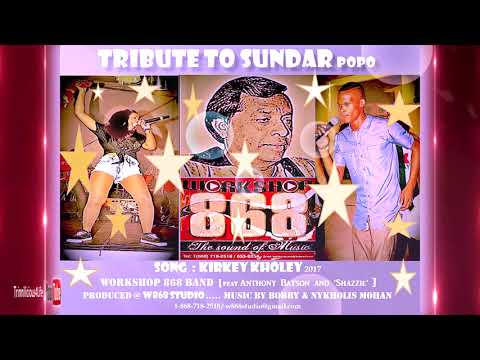 WORKSHOP 868 band ft Anthony Batson & Shazzi - KIRKEY KHOLEY [Sundar Popo Remix] 2k17