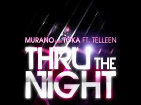 MURANO meets TOKA feat. TELLeen - Thru The Night (Official)