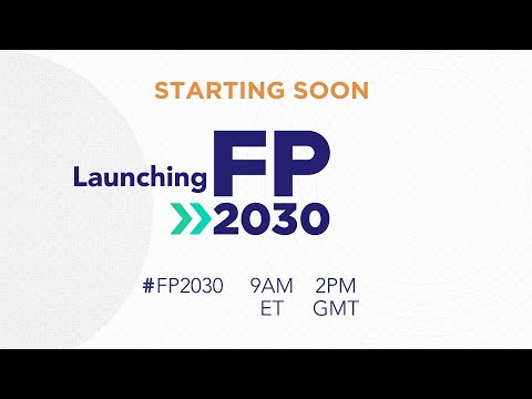 , title : 'LAUNCHING FP2030: Moving Forward Together to Transform the Future'
