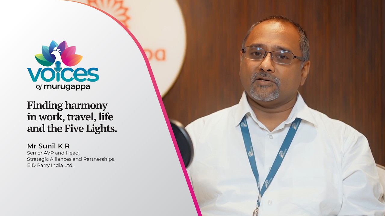 Voices of Murugappa Ep. 6 | Mr Sunil K R, Senior AVP and Head, Strategic Alliances and Partnerships