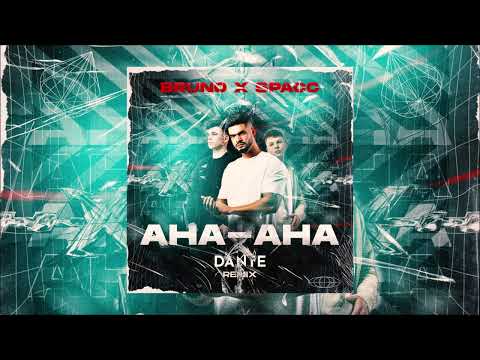 Bruno x Spacc - AHA-AHA (DANTE Remix)